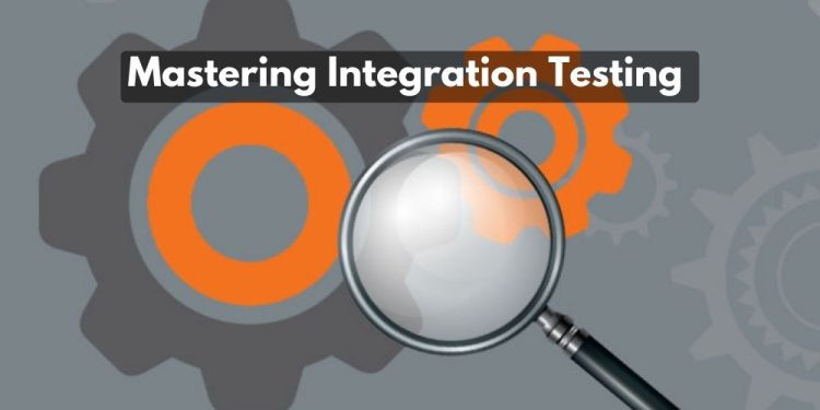 Mastering Integration Testing