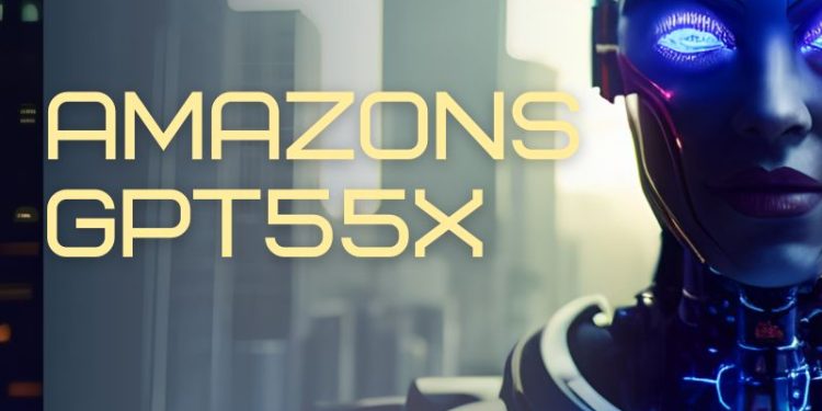 Amazons GPT55x